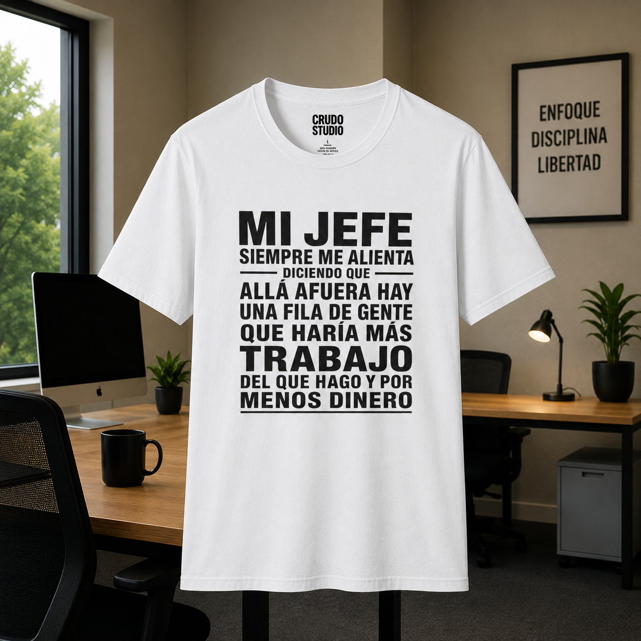 Mi jefe siempre me alienta diciendo que allá afuera hay una fila de gente que haría más trabajo del que hago y por menos dinero