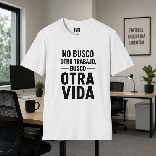 No busco otro trabajo, busco otra vida