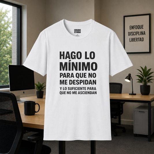 Hago lo mínimo para que no me despidan y lo suficiente para que no me asciendan