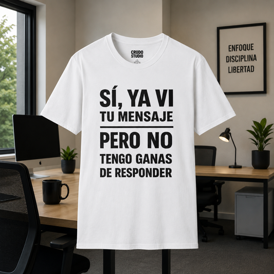Sí, ya vi tu mensaje pero no tengo ganas de responder